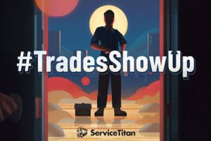ServiceTitan #TradesShowUp graphic image